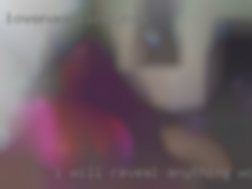 I will reveal anything woman area and everything.