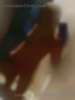 Looking for short-term need friend.